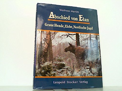 Abschied von Elan. Graue Hunde, Elche, Nordische Jagd