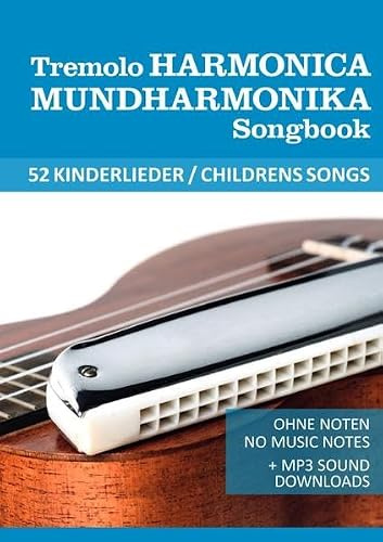 Harmonica Songbooks / Tremolo Mundharmonika / Harmonica Songbook - Kinderlieder - Childrens Songs: für die Tremolo- und Oktav- Mundharmonika in ... Stimmung - Ohne Noten + MP3-Sounds