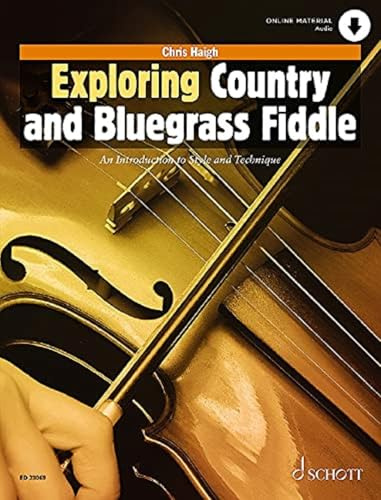 Exploring Country and Bluegrass Fiddle: An Introduction to Style and Technique. Violine. (Schott Pop-Styles)