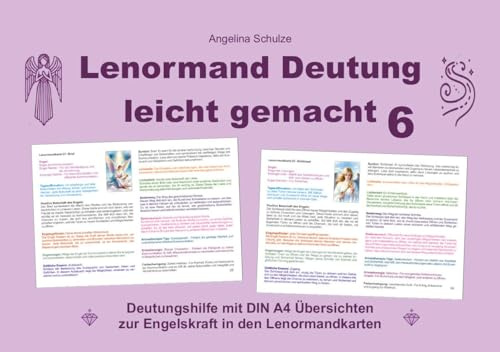 Lenormand Deutung leicht gemacht 6: Deutungshilfe mit DIN A4 Übersichten zur Engelskraft in den Lenormandkarten