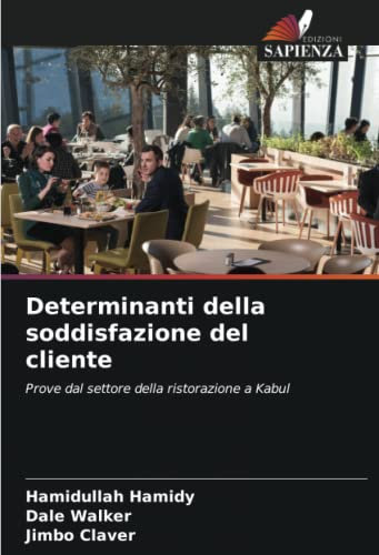 Determinanti della soddisfazione del cliente: Prove dal settore della ristorazione a Kabul