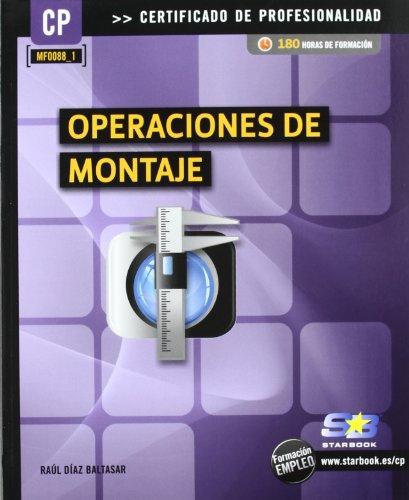 Operaciones de montaje (MF0088_1) (CERTIFICADO DE PROFESIONALIDAD)