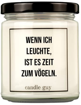candle guy Duftkerze im Glas [Brennzeit 70h] - Duft-Kerze handgemacht mit Spruch | Freches Geschenk für Frauen, Freundin, Geburtstag | 100% Sojawachs, schöne natürliche Düfte mit ätherischem Öl
