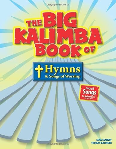 Big Kalimba Book of Hymns and Songs of Worship: Sacred songs for kalimba in C