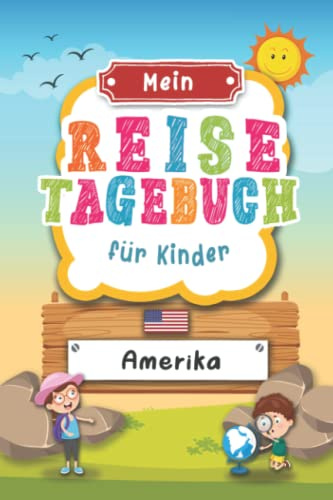 Reisetagebuch für Kinder Amerika: Amerika Urlaubstagebuch zum Ausfüllen,Eintragen,Malen,Einkleben für Ferien & Urlaub A5, Aktivitätsbuch & Tagebuch ... Rundreise Kinder Buch für Reise & unterwegs