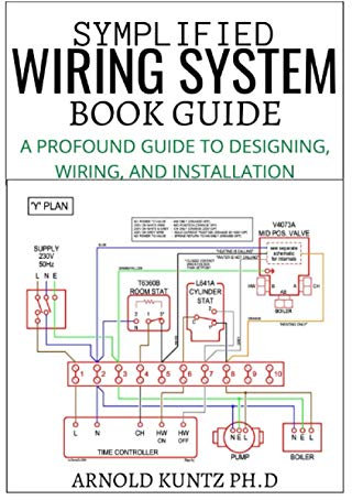 SYMPLIFIED WIRING SYSTEM BOOK GUIDE: A PROFOUND GUIDE TO DESIGNING, WIRING AND INSTALLATION