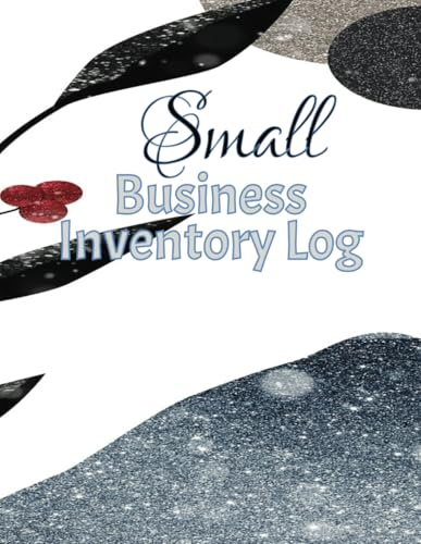 Small Business Inventory Log Book: Simplify Inventory/Expense Management & Boost Efficiency, 8.5” x 11”, 100 pages