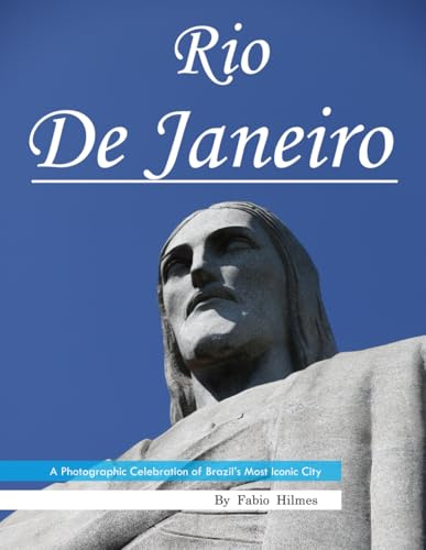 Rio de Janeiro: A Visual Journey Through the Marvelous City, A Stunning Coffee Table Book, An Ideal Gift for Travel and Photography Enthusiasts.