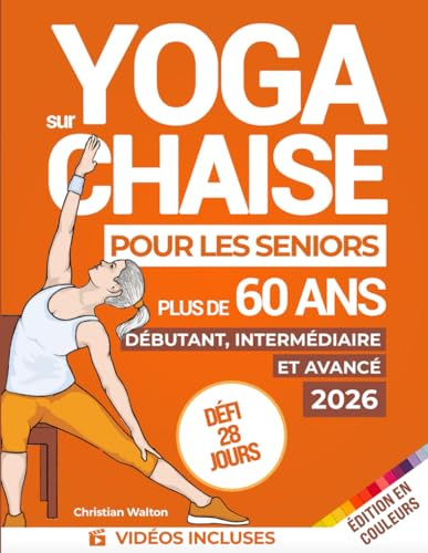 Yoga sur Chaise pour les Seniors Plus de 60 Ans : Défi de 28 Jours | Débutant, Intermédiaire et Avancé | Améliorer la Mobilité, la Santé Cardiaque et Maigrir en moins de 10 Minutes par Jour ! (Fit)