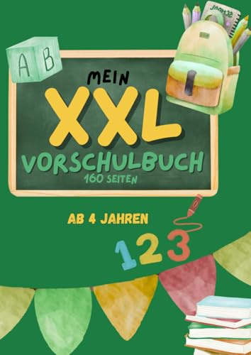 Mein XXL Vorschulbuch: Vorschulbuch XXL – 160 Seiten voller Lernspaß: ABC, Schwungübungen & Zahlen bis 10