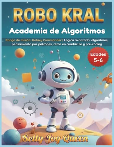 ROBO KRAL – Academia de Algoritmos: Rango de misión: Galaxy Commander | Lógica avanzada, algoritmos, pensamiento por patrones, retos en cuadrícula y pre-coding