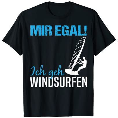 Windsurfen Wassersport Surfbrett Windsurfer Lustiger Spruch T-Shirt