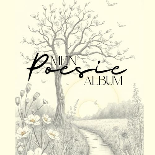 Mein Poesiealbum: Dein Album mit wunderschönen und lieben Worten von deinen Liebsten. Liebe Worte, sinnliche Gedichte, kreative Reime, und so vieles mehr, findet hier genügend Platz.