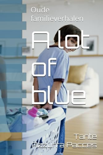 A lot of blue: Oude familieverhalen
