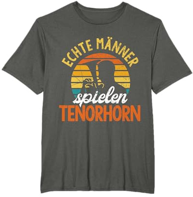 Echte Männer Spielen Tenorhorn | Tenorhornspieler T-Shirt