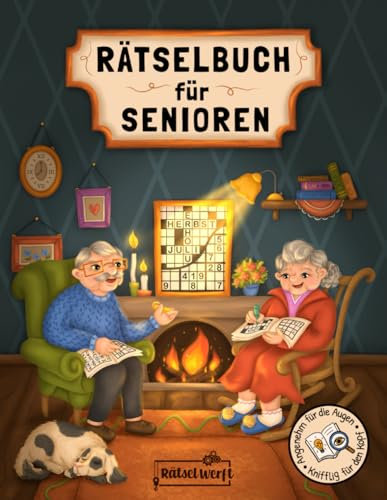 Rätselbuch für Senioren - Angenehm für die Augen, knifflig für den Kopf: 100 vielseitige Rätsel in großer Schrift inkl. Sudoku, Kreuzwort- & Wortsuchrätseln