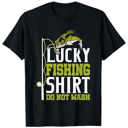 lucky fishing tee do not wash fishermen T-Shirt