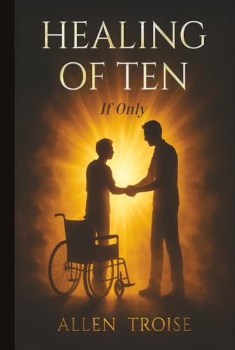 Healing of Ten “If Only”