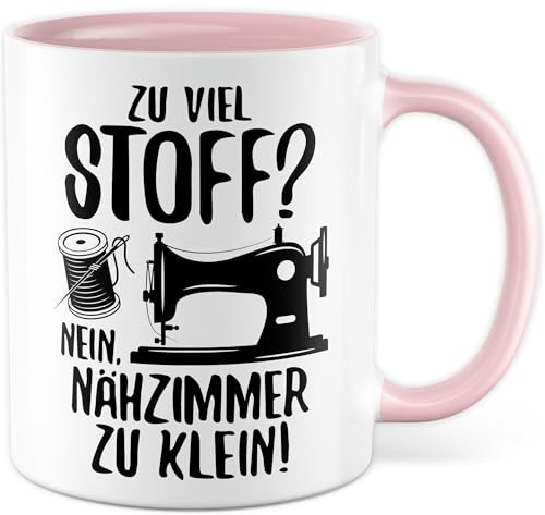 Näherin Tasse mit Spruch - Zu viel Stoff? Nein, Nähzimmer zu klein! - Kaffeetasse aus Keramik 330ml - Schneiderin Nähmaschine Nähen Hobby Geschenkidee Kaffee-Becher