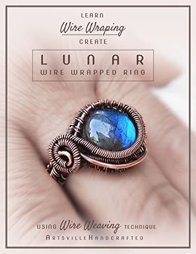 Wire Wrap Cabochon Ring Tutorial: Step-by-Step Guide to Crafting Elegant Jewelry: A Detailed Wire Wrapping Guide to Craft Stunning Cabochon Rings with ... and Master the Art of Wire Wrapping)