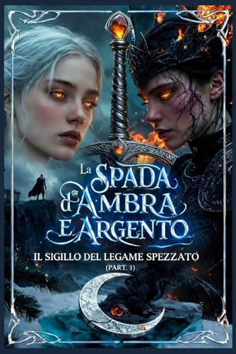 La spada d'ambra e argento:  Il legame spezzato