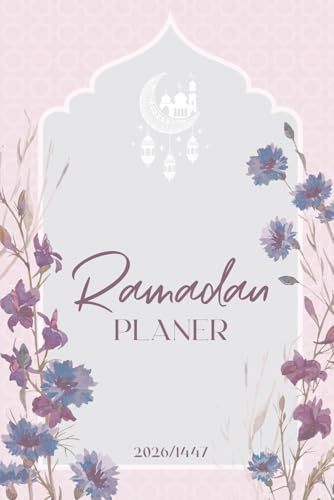 Ramadan Planer 2026: 30 Tage Kalender mit täglichem Hadith, Du'a, Quran-Tracker, Gebetstracker, Suhoor- und Iftar-Planer, Ramadan-Aktivitäten und mehr