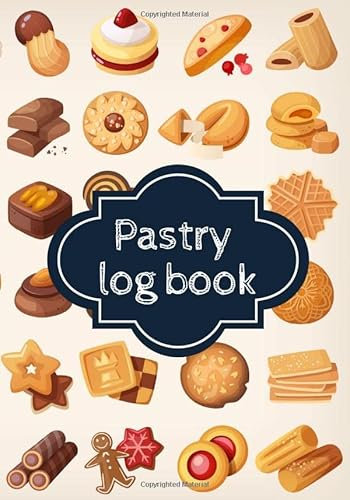 Pastry log book: Bakery Log book & Journal to Fill your favourite delicious recipes | journal to complete and customize | Dessert journal, cupcake, donuts | Large Print | Gift for Baker.