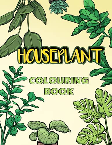 Houseplant Colouring Book: House Plant Colouring Book For Adults - Plant Gift