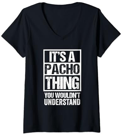 It's A Pacho Thing You Wouldn't Understand First Name Camiseta Cuello V