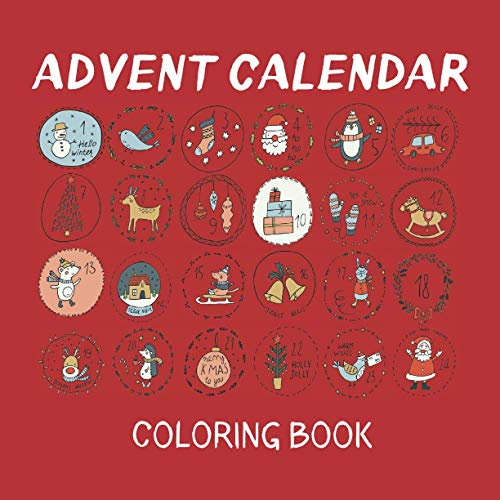 Advent Calendar Coloring Book: Christmas Countdown for Kids Beauty Activity Workbook for Toddler Unique Winter Holidays Gifts for Children