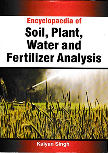 Encyclopaedia Of Soil, Plant, Water And Fertilizer Analysis