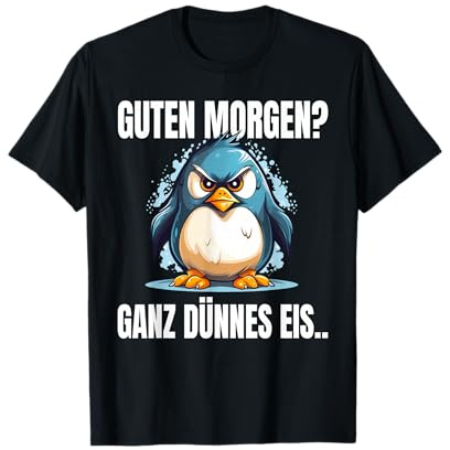 Guten Morgen Ganz Dünnes EIS Spruch Pinguin Pinguine T-Shirt