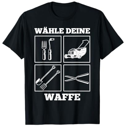 Wähle deine Waffe für Hobby-Gärtner im Garten T-Shirt