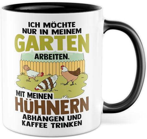 Garten Hühner Tasse Gartenarbeit Kaffeetasse Hühnerhalter-in Kaffee-Becher Heimgärtner Geschenkidee lustig Geschenk Humor (Weiß/Schwarz)