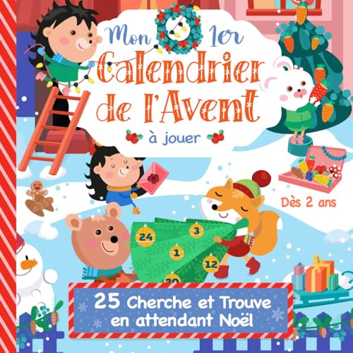 Mon premier calendrier de l’Avent à jouer pour enfants: 25 cherche et trouve de Noël dès 2 ans pour aider les tout-petits à attendre Noël en s’amusant