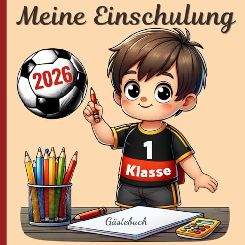Endlich Schulkind! Gästebuch zum Schulanfang für Fußball Junge: Geschenkbuch zum Schulstart für schöne bleibende Erinnerungen, zum Ausfüllen und ... Schultüte, Erinnerungsbuch zur Einschulung