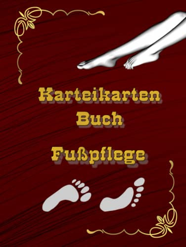 Karteikarten Buch Fußpflege Mobiles Kosmetik-, Nagel- und Fußpflegestudio Karteikartenbuch Podologie Praxis Fußpfleger Podologe Kundenkarteikarten als ... Dienstleistung Notizbuch Weinrot 02