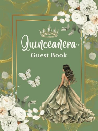 Quinceanera Guest Book Sage and Gold, Elegant White Floral Roses, with Quince Green Crown Tiara and Doll Dress Gown Decorations: Butterfly Guestbook ... Memory Keepsake Photo for 15th Birthday Party