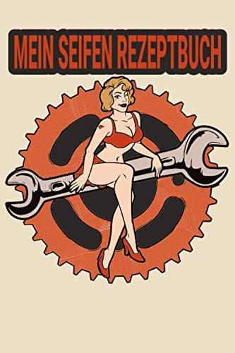 Mein Seifen Rezeptbuch: Kosmetikrezepte Notizbuch | Naturkosmetik und Seife selber herstellen | Kosmetik | Cremes | Naturseife | Motorrad Pin up Biker