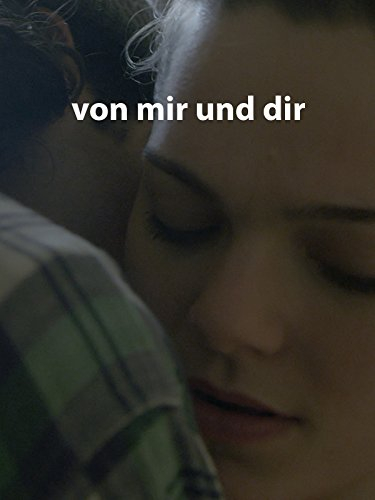 Von mir und dir