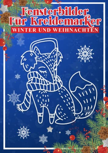Fensterbilder für Kreidemarker, Winter & Weihnachten zum Bemalen mit dem abwischbaren Kreidestift!: Fensterbildvorlagen zum Wiederverwenden für eine festlich kreative Fensterdeko zur Adventszeit.