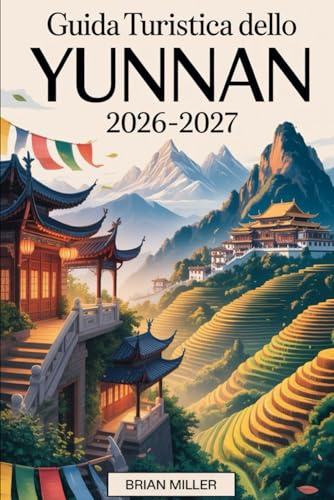 Guida turistica dello Yunnan 2026-2027