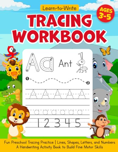 Learn to Write Tracing Workbook for Kids Ages 3–5: Fun Preschool Tracing Practice for Lines, Shapes, Letters, and Numbers | A Handwriting Activity Book to Build Fine Motor Skills