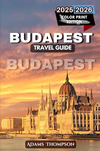 Budapest Travel Guide 2025-2026: Explore Hungary’s Capital with Historic Landmarks, Thermal Baths, and Vibrant Culture