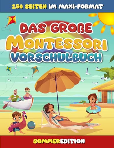 Das große Montessori Vorschulbuch: Wir lernen, Formen zu zeichnen und Buchstaben und Zahlen schreiben. 150 XXL Seiten mit pädagogischen Aktivitäten und anderen Spielen perfektes für Jungen und Mädchen