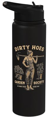 Dirty Hoes Garden Society We Thrive Where Others Wilt Plant Stainless Steel Insulated Water Bottle