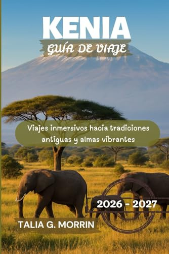 Kenia Guía de viaje 2026-2027: Viajes inmersivos hacia tradiciones antiguas y almas vibrantes