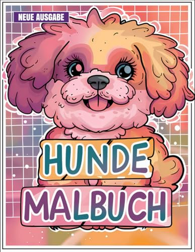Hunde Malbuch: Mit 50+ Süßen Hunde-Malvorlagen für Kinder von 5-10 Jahren, Jungen und Mädchen.