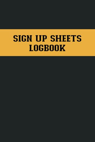 Sign Up Sheets Logbook For Event Organizers: Keep Record of Volunteers and Participants Information