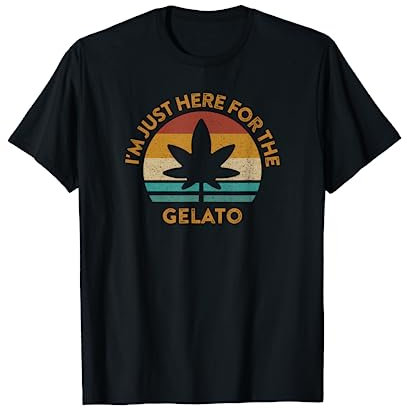I'm Just Here for the Gelato Vintage Weed Strain T-Shirt